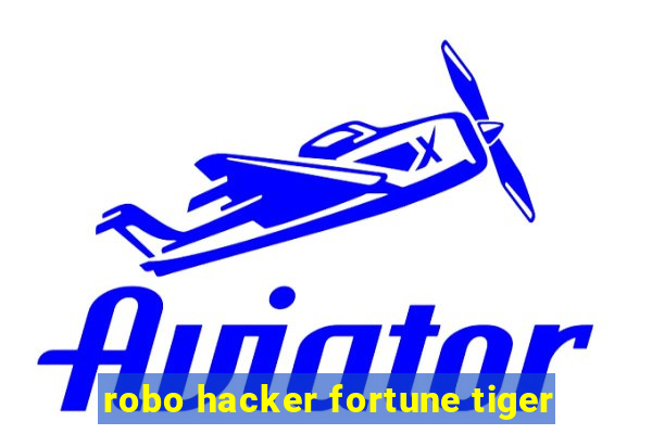 robo hacker fortune tiger